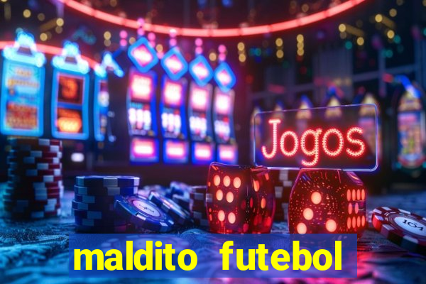 maldito futebol clube dublado download